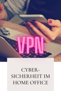 Cyber Sicherheit im Home Office VPN
